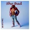 She Bad (feat. Goodz & Ms. Toi) - Single