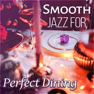 Smooth Jazz for Perfect Dining: Wonderful Instrumental Music, Relaxing Jazz for Family Dinner, Restaurant Piano, Winter Lazy Time