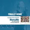 Stream & download Finally Home (The Original Accompaniment Track as Performed by MercyMe) - EP