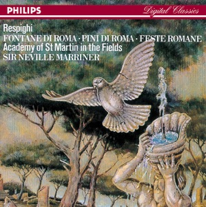 Respighi: Pines of Rome - Fountains of Rome - Roman Festivals