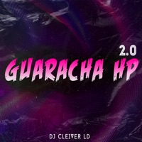 Guaracha Hp 2.0 - Single - Dj Cleiver LD