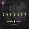 Condena - Brytiago & Farruko