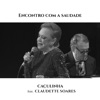 Encontro Com a Saudade (Ao Vivo) [feat. Claudette Soares] - Single