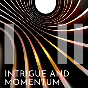 Intrigue and Momentum