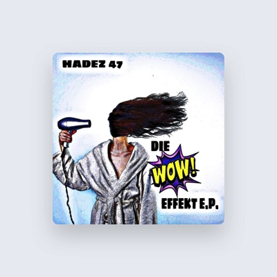 Listen to Hadez 47, watch music videos, read bio, see tour dates & more!