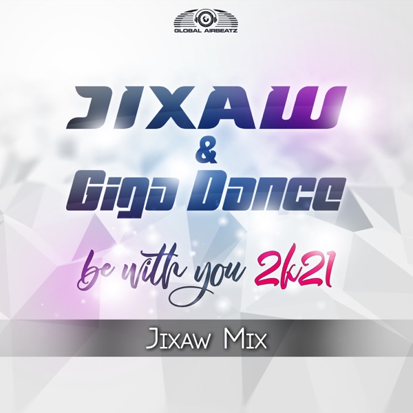 Be With You 2k21 (Jixaw Mix) - Single