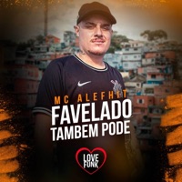 Favelado Também Pode - Single - MC Alefhit