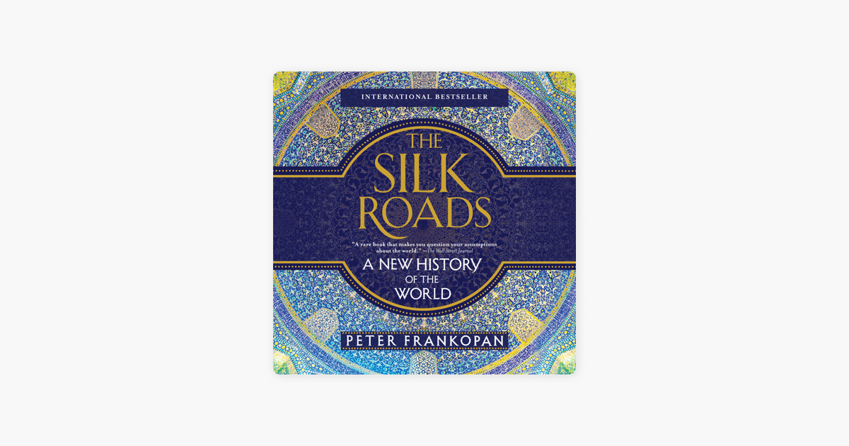 The Silk Roads A New History of the World Unabridged on Apple Books