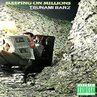 Sleeping On Millions - Single - Tsunami Barz