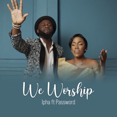 We Worship (feat. Password) - Single