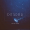 Tazman Jack - Deeper