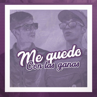 Me Quedo Con las Ganas - Single