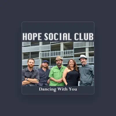 Listen to Hope Social Club, watch music videos, read bio, see tour dates & more!