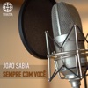 João Sabiá - Sempre Com Você