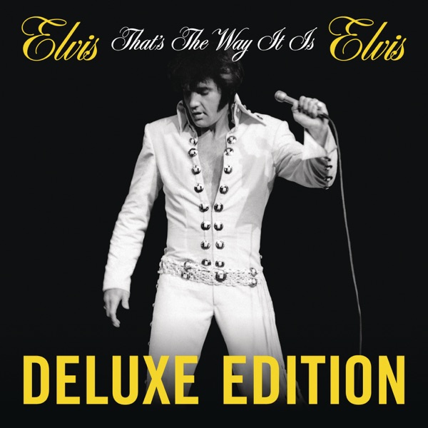 That's the Way It Is (Deluxe Edition) - Elvis Presley