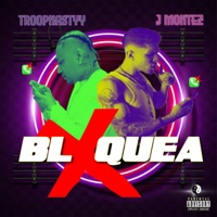 Bloquea - Single - J Montez & Troopnastyy