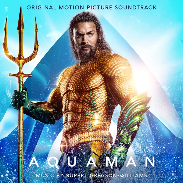 Aquaman (Original Motion Picture Soundtrack) - Rupert Gregson-Williams