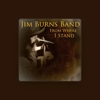 Listen to Jim Burns Band, watch music videos, read bio, see tour dates & more!