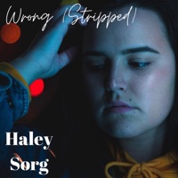 Wrong (Stripped) - Single - Haley Sorg