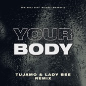 Your Body (feat. Michael Marshall) [Tujamo & Lady Bee Radio Edit] artwork