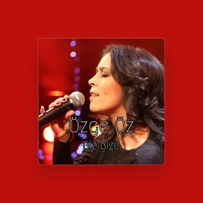 Listen to Özge Öz, watch music videos, read bio, see tour dates & more!