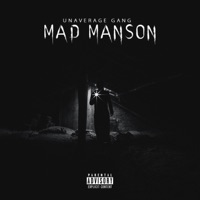 Mad Manson (feat. Schizo) - Single - Unaverage Gang
