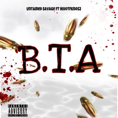 B.T.A (feat. Whotfkno52) - Single