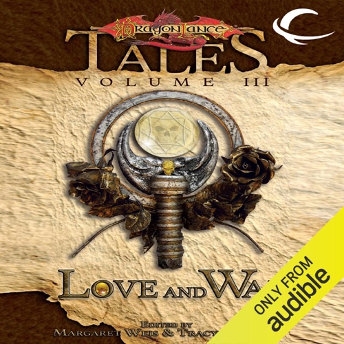Love and War: Dragonlance Tales, Vol. 3 (Unabridged) cover