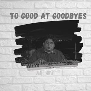 Too Good At Goodbyes - Single
