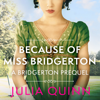 Because of Miss Bridgerton - Julia Quinn