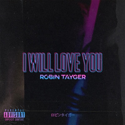 I Will Love You - Robin Tayger | Shazam