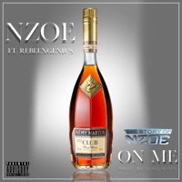 ON ME (feat. REBELXGENIUS) - Single - Nzoe