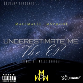 Underestimate Me (Intro) [feat. Dee3x] Mauimalli.Msymone