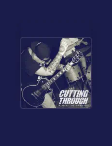 Dengarkan Cutting Through, tonton video musik, baca bio, lihat tanggal tur & lainnya!