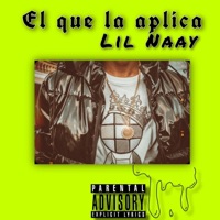 El que la aplica - Single - Lil Naay