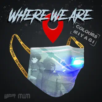 Where We Are - Single by Colours Miyagi album reviews, ratings, credits