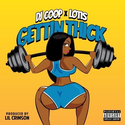 Gettin' Thick (feat. LotisMusic) - Single