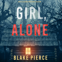 Blake Pierce - Girl, Alone (An Ella Dark FBI Suspense Thriller—Book 1) artwork