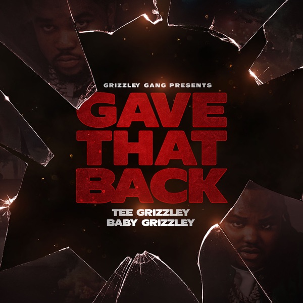 Gave That Back (feat. Baby Grizzley) - Single - Tee Grizzley