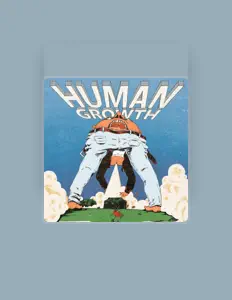 Listen to Human Growth, watch music videos, read bio, see tour dates & more!