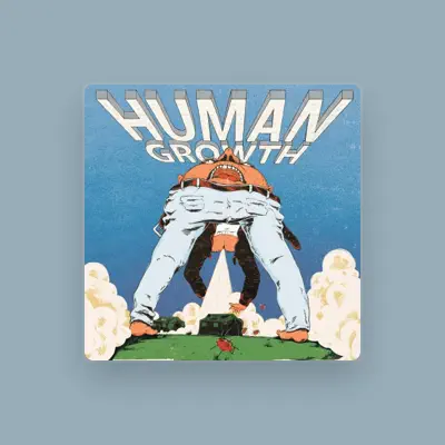Listen to Human Growth, watch music videos, read bio, see tour dates & more!