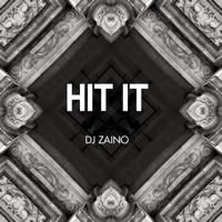 Hit It - Single - DJ Zaino