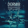 Dormir con Lluvia - Terapia Musical Contra el Insomnio y los Problemas del Sueño con Sonidos de la Naturaleza Relajantes - Dormir Ayuda