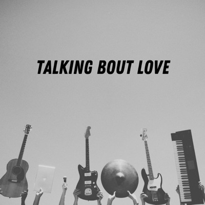 Talking Bout Love - Single