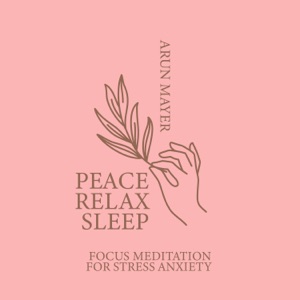 Peace. Relax. Sleep: Focus Meditation for Stress Anxiety, Instrumental Music Ambient, Mysterious World, Music Experts for Depression