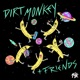 Dirt Monkey Friends EP