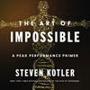The Art of Impossible - Steven Kotler