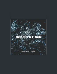 Listen to Knives at Sea, watch music videos, read bio, see tour dates & more!