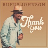 Rufus Johnson - Thank You