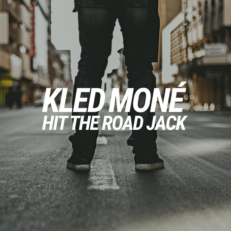 Kled mone. Хит э роуд Джек. Hit the Road. Hit the Road Jack картинки. Hit the Road Jack - Kled Mone - обложка.